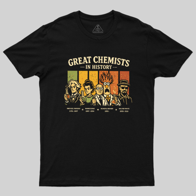 Great Chemists In History Geek T-Shirt