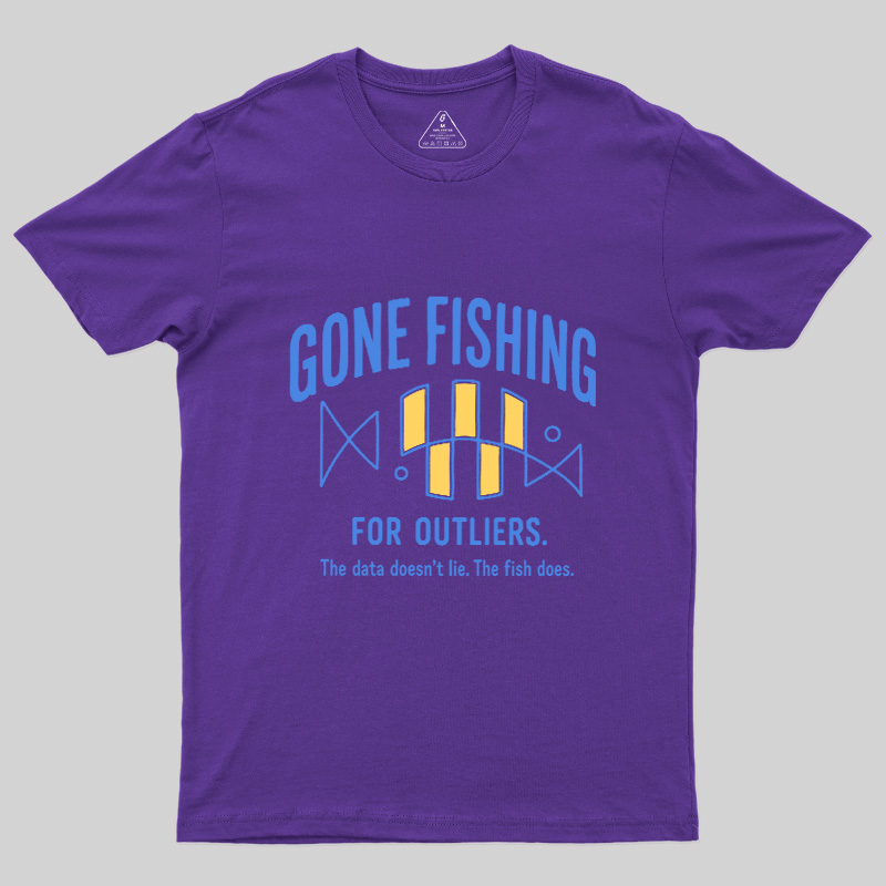 Gone Fishing For Outliers Geek T-Shirt