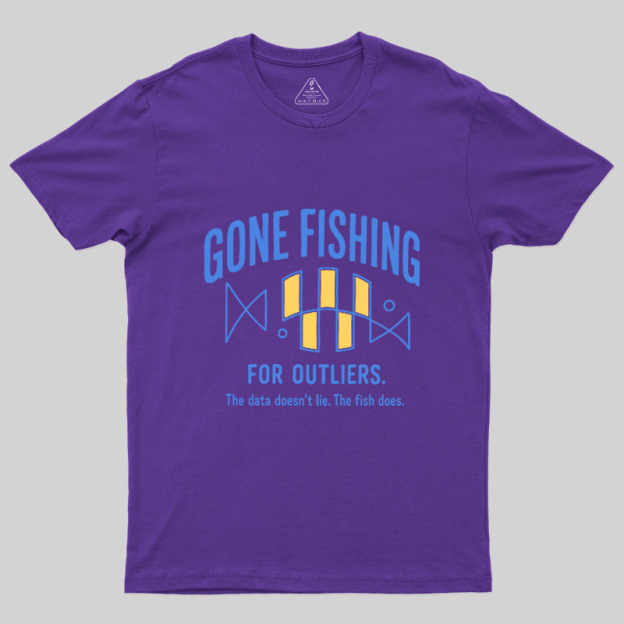 Gone Fishing For Outliers Geek T-Shirt