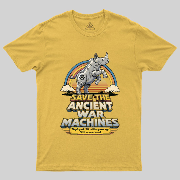 Save The Ancient War Machines Geek T-Shirt