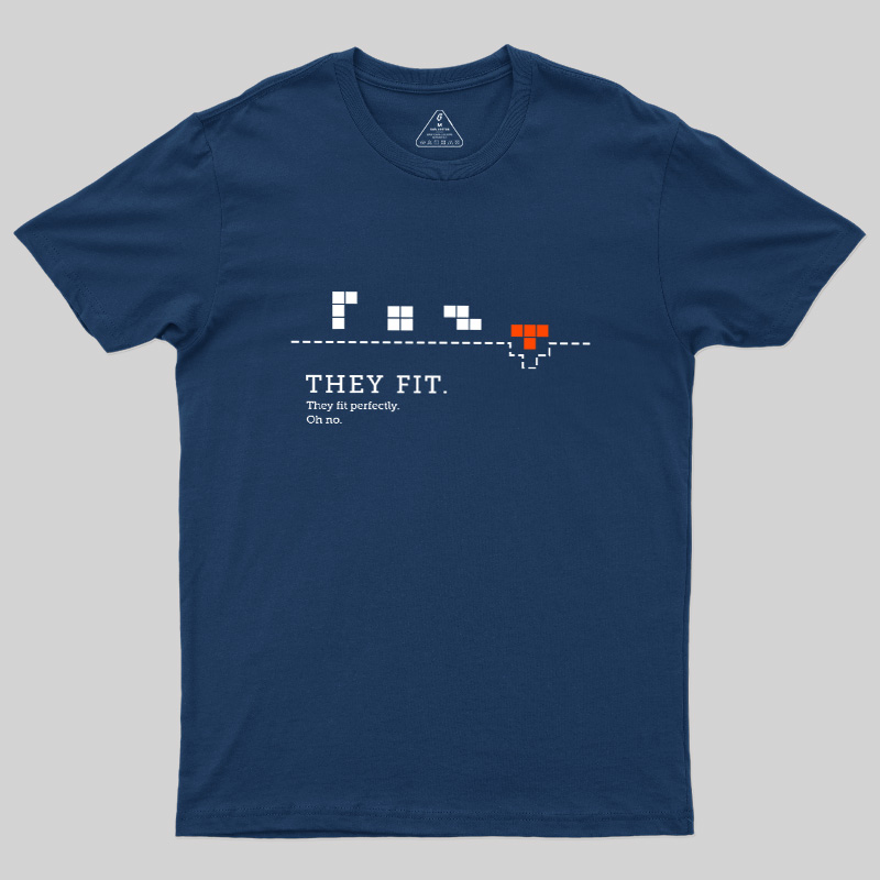 They Fit They Fit Perfectly Geek T-Shirt