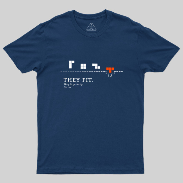 They Fit They Fit Perfectly Geek T-Shirt