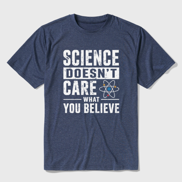 Science Doesn't Care What You Believe Ultra Soft Heather Tee