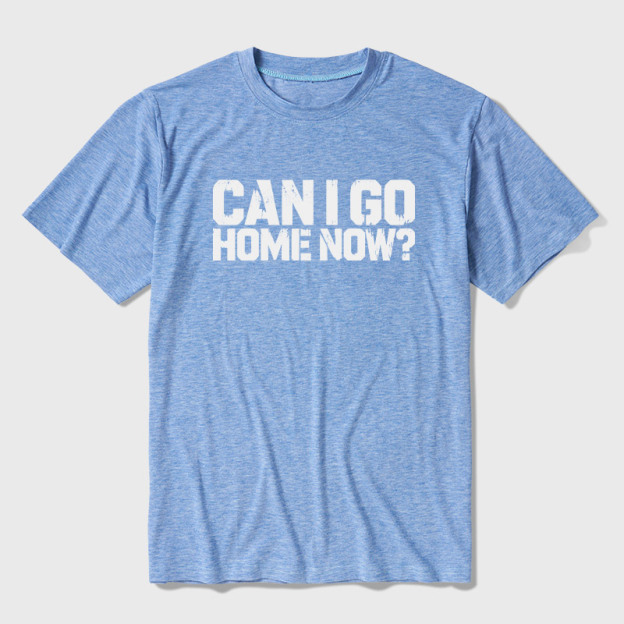 Can I Go Home Now Ultra Soft Heather Tee