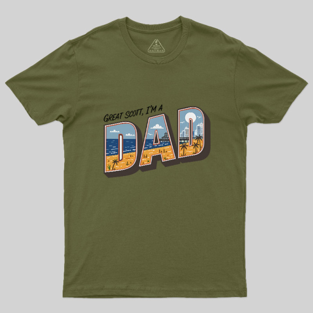 Great Scott I'M A Dad Geek T-Shirt