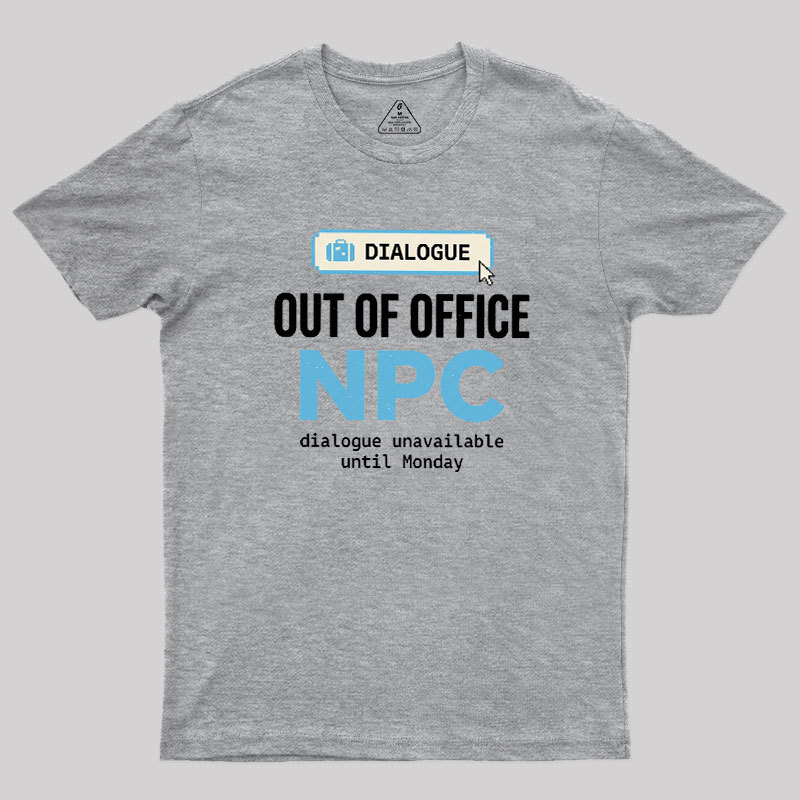 Out Of Office NPC Geek T-Shirt