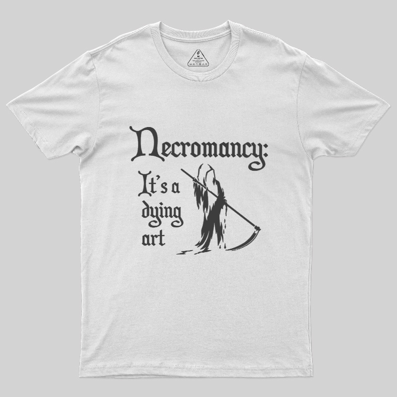 It's A Dying Art Geek T-Shirt