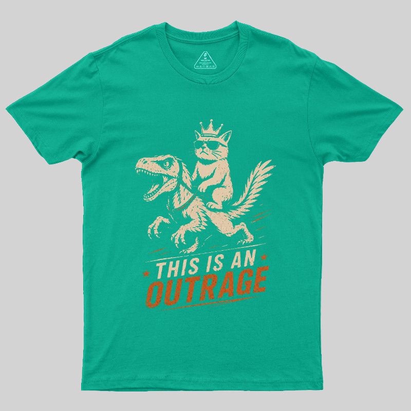 This Is An Outrage Geek T-Shirt