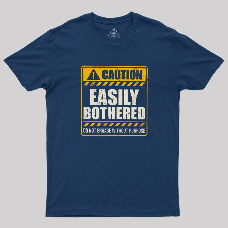 Easily bothered Geek T-Shirt