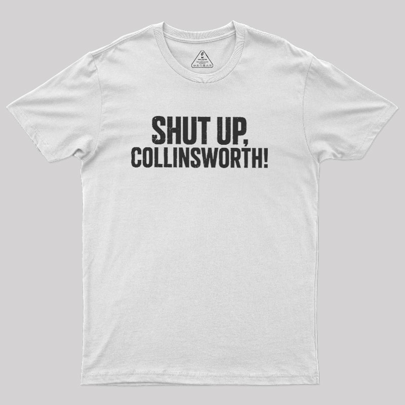 Shut up Collinsworth Geek T-Shirt