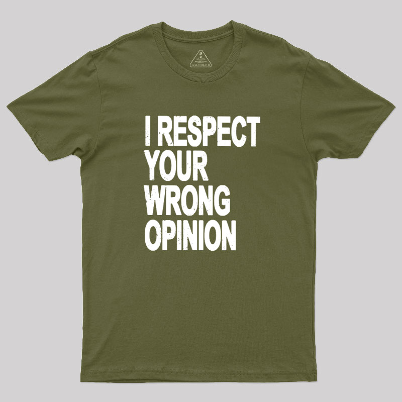 Wrong Opinion Geek T-Shirt