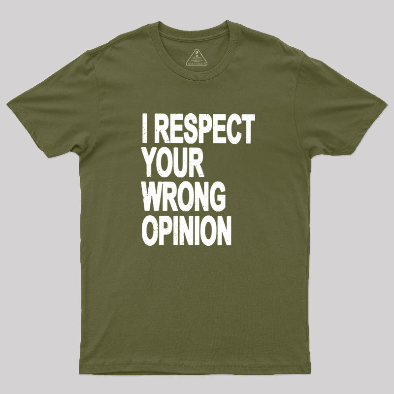 Wrong Opinion Geek T-Shirt