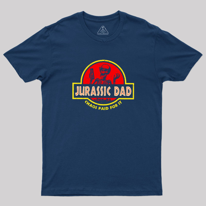 Chaos Paid For Dad Geek T-Shirt