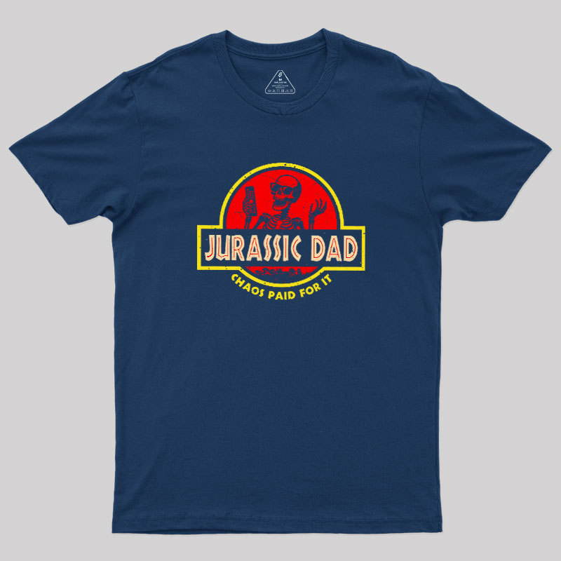 Chaos Paid For Dad Geek T-Shirt