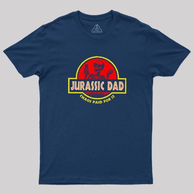 Chaos Paid For Dad Geek T-Shirt