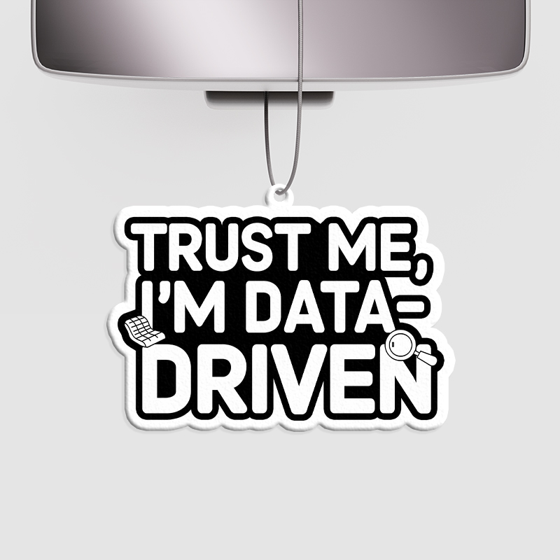 I am Data Driven Geek Car Air Fresheners