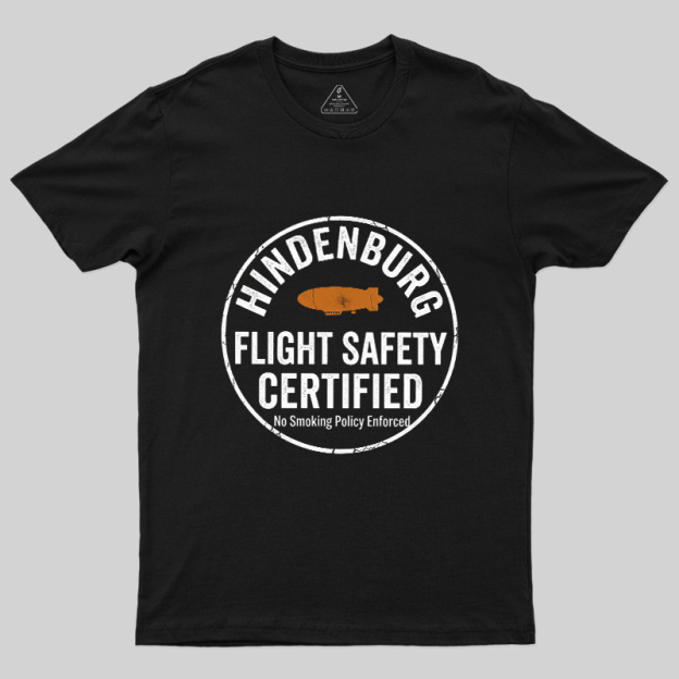 Hindenburg Flight Safety Certified Geek T-Shirt