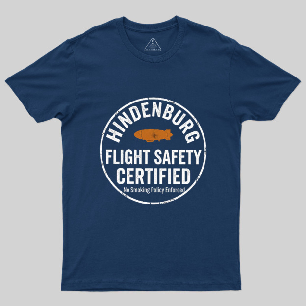 Hindenburg Flight Safety Certified Geek T-Shirt
