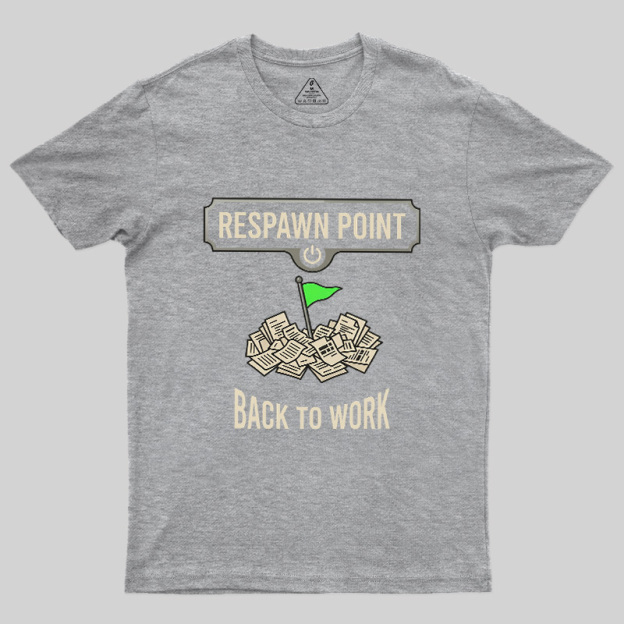 Respawn Point Back To Work Geek T-Shirt