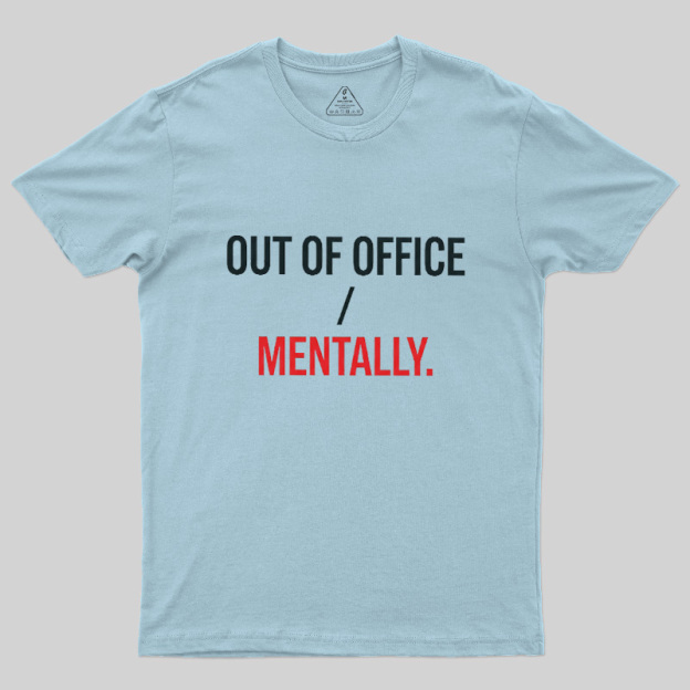 Out Of Office Geek T-Shirt