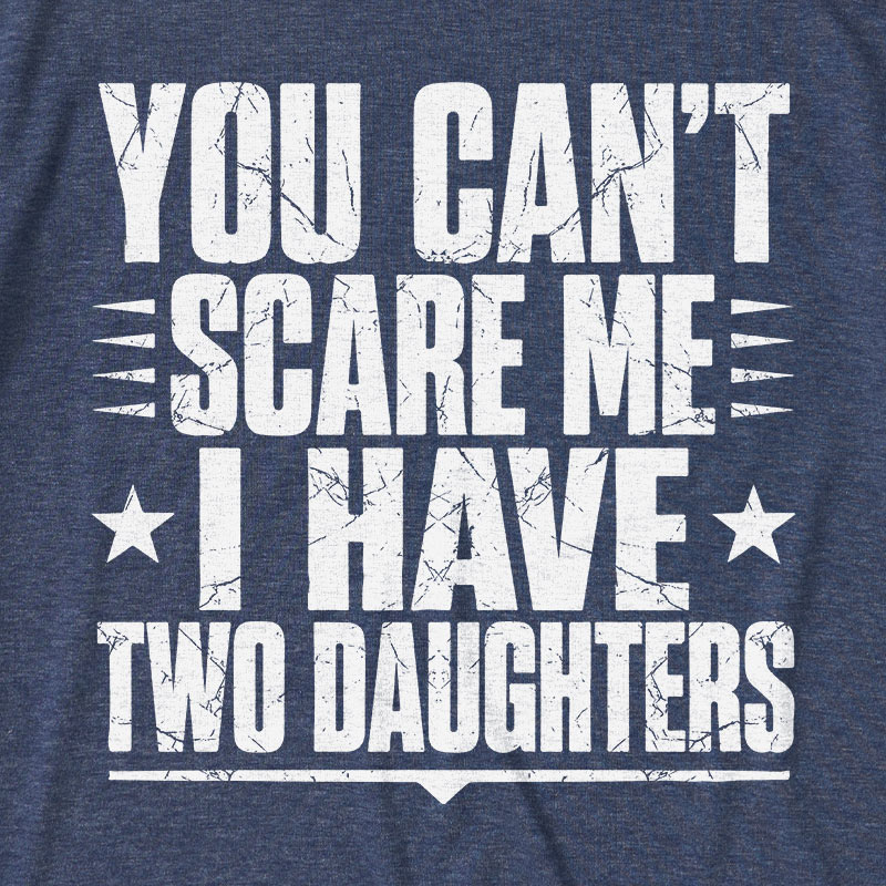 I Have  Two Daughters Ultra Soft Heather Tee