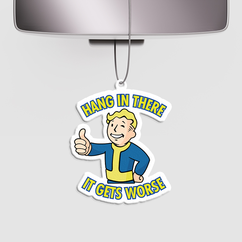 Hang In There It Gets Worse Geek Car Air Fresheners