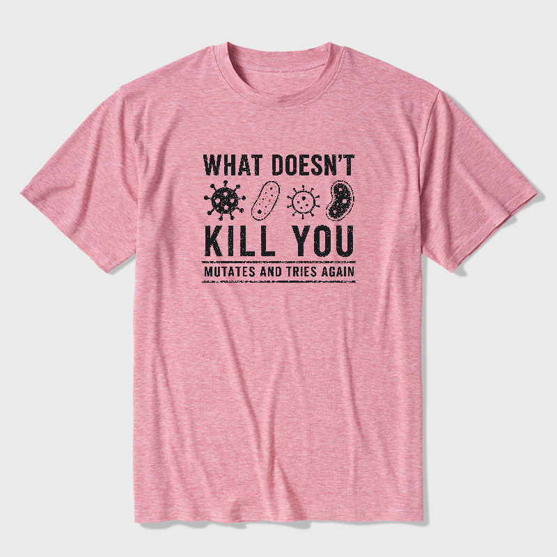 What Doesn't Kill You Mutates And Tries Again Science Ultra Soft Heather Tee