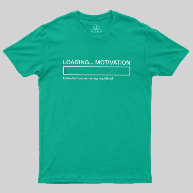 Loading Motivation Geek T-Shirt