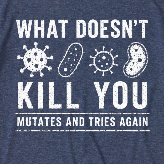 What Doesn't Kill You Mutates And Tries Again Science Ultra Soft Heather Tee