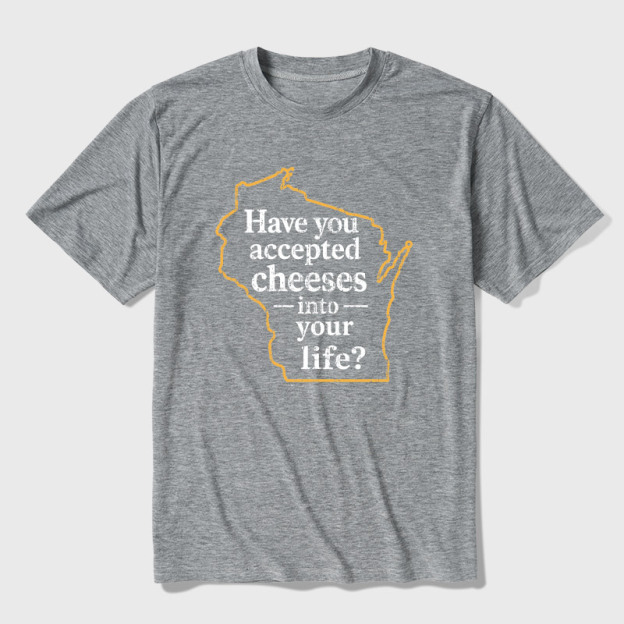 Have You Accepted Cheeses Into Your Life Ultra Soft Heather Tee