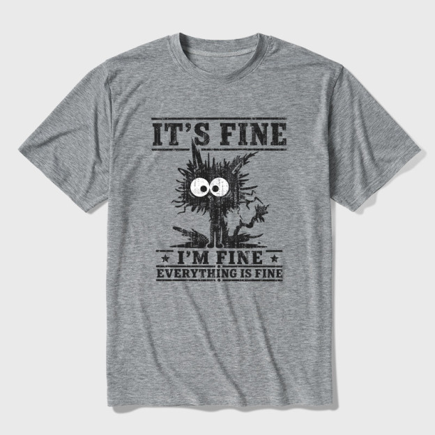 It's Fine I'm Fine Everything Is Fine Ultra Soft Heather Tee