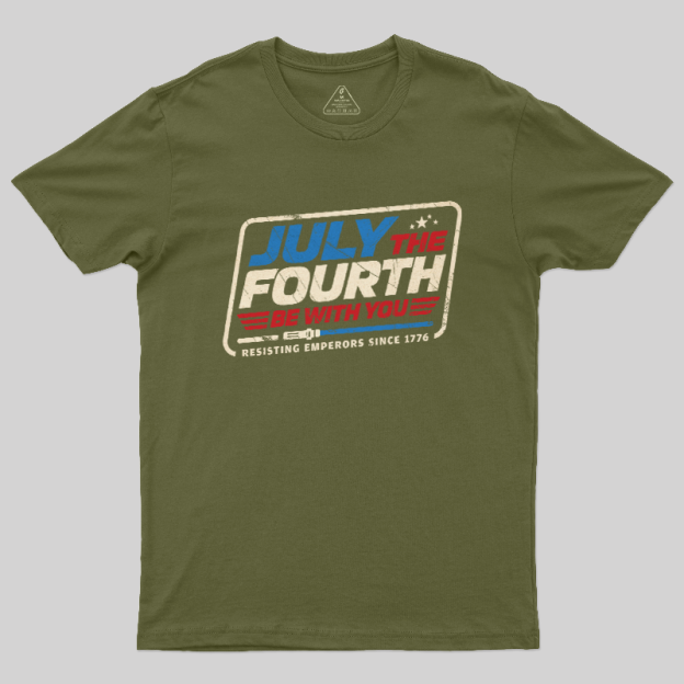 July the Fourth Be With You Geek T-Shirt