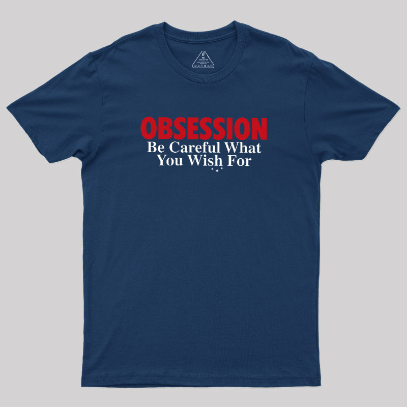Be Careful What You Wish For Geek T-Shirt