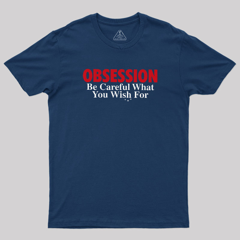 Be Careful What You Wish For Geek T-Shirt