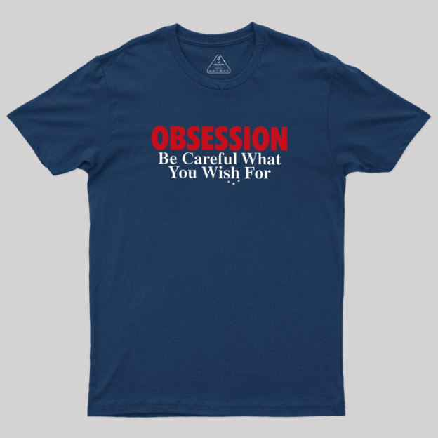 Be Careful What You Wish For Geek T-Shirt