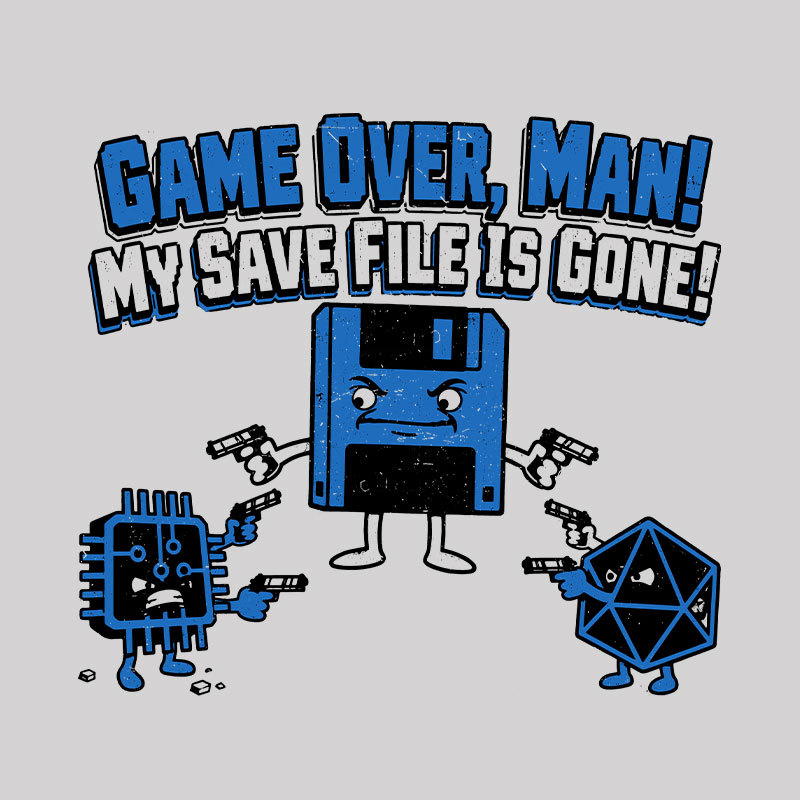 My Save File Is Gone Geek T-Shirt