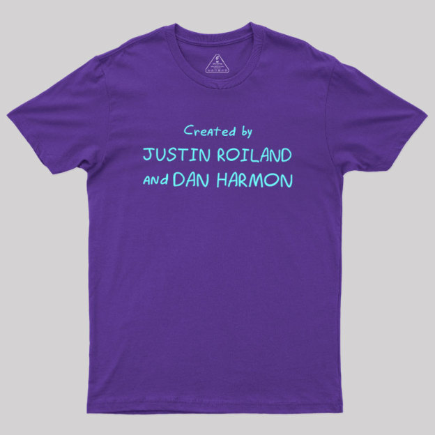 Created by Justin Roiland and Dan Harmon Geek T-Shirt