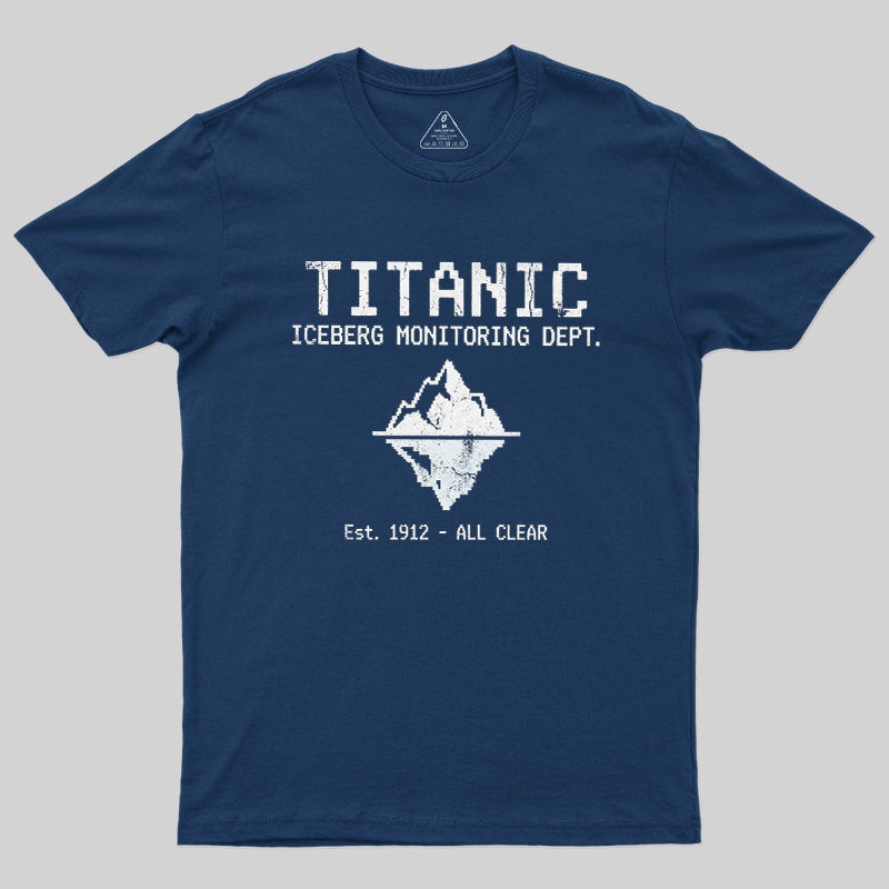 Titanic Iceberg Monitoring Dept Geek T-Shirt