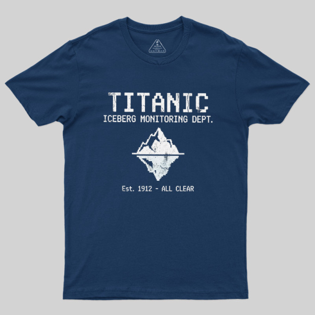 Titanic Iceberg Monitoring Dept Geek T-Shirt