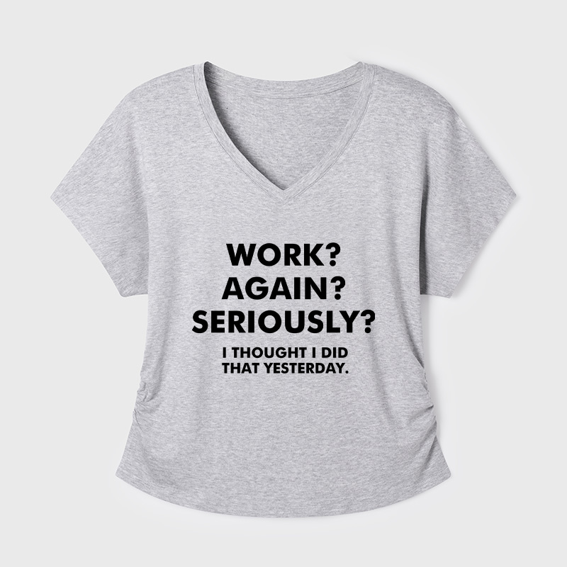 Work Again Seriously Geek Dolman Sleeve V-Neck Shirt