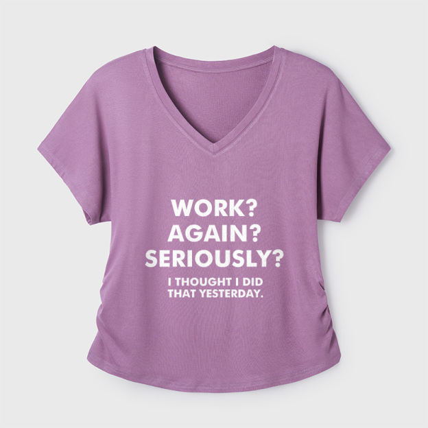 Work Again Seriously Geek Dolman Sleeve V-Neck Shirt