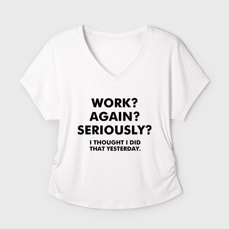 Work Again Seriously Geek Dolman Sleeve V-Neck Shirt