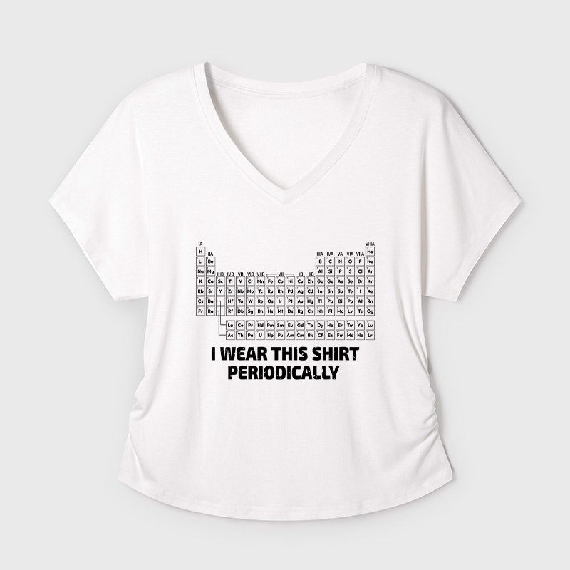 I Wear This Shirt Periodically Geek Dolman Sleeve V-Neck Shirt