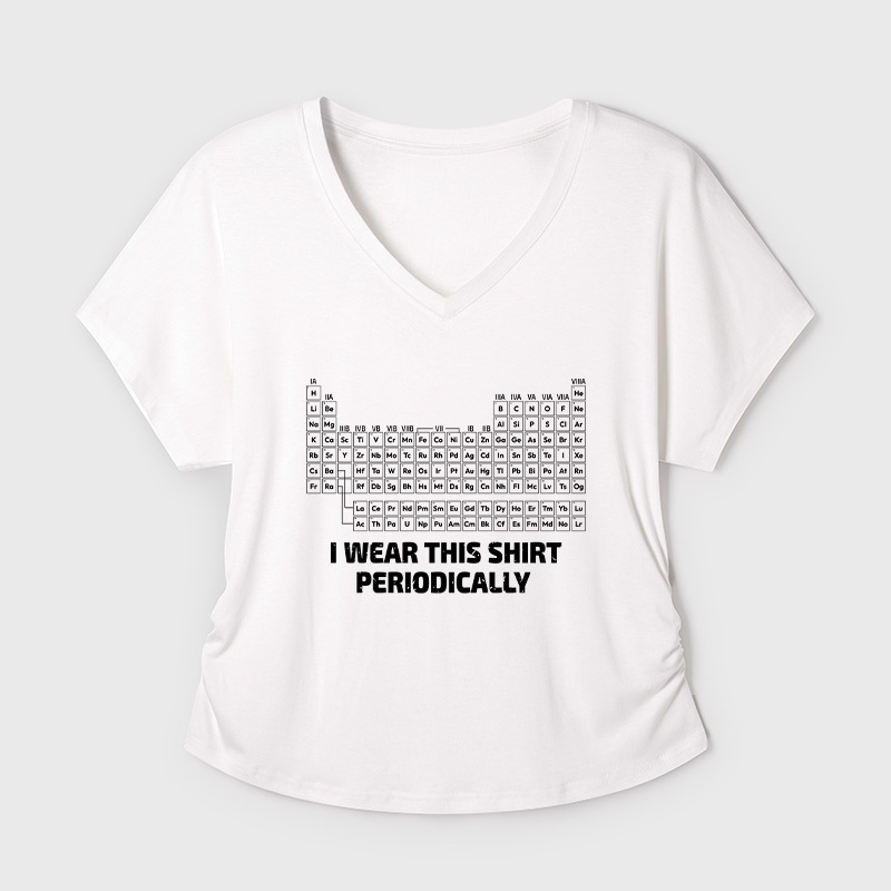 I Wear This Shirt Periodically Geek Dolman Sleeve V-Neck Shirt