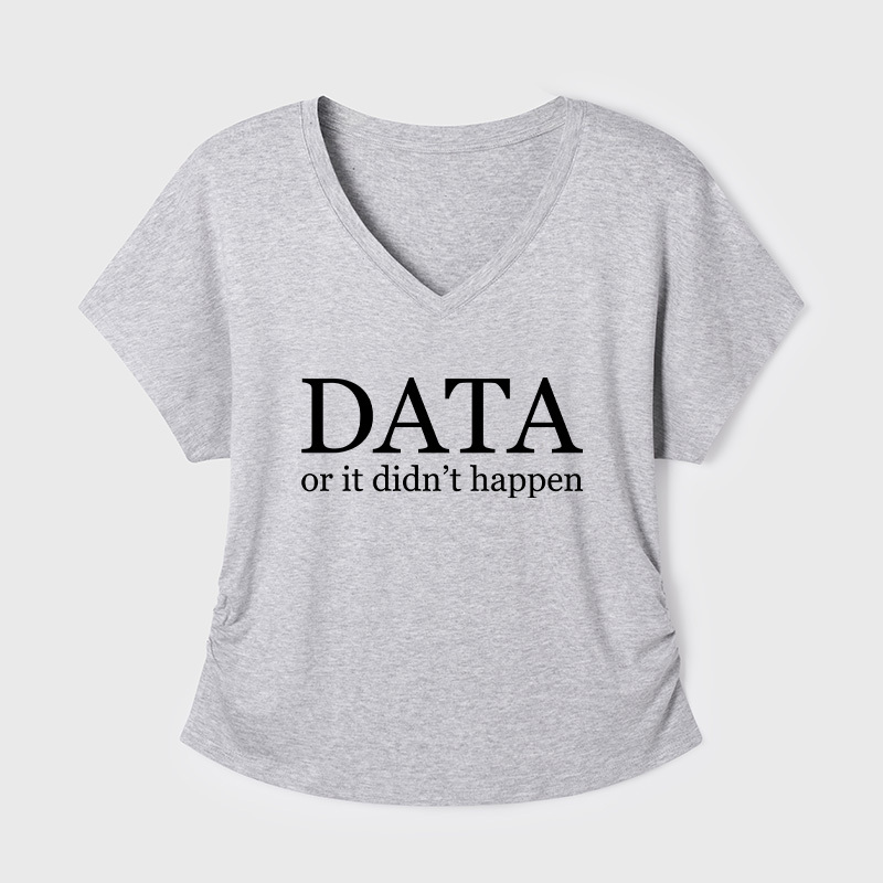 Data or It Didn't Happen Geek Dolman Sleeve V-Neck Shirt