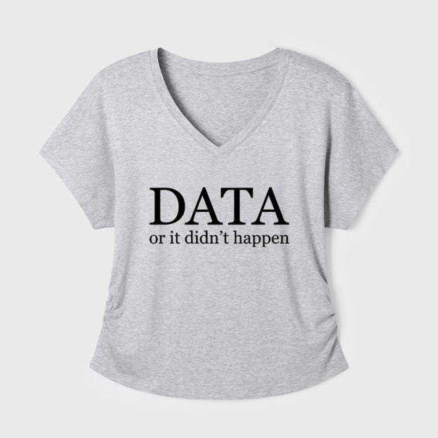Data or It Didn't Happen Geek Dolman Sleeve V-Neck Shirt