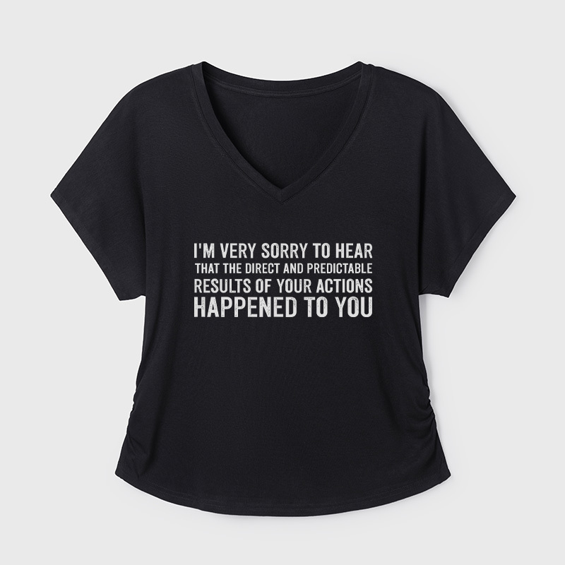 I'm Very Sorry To Hear That Is Consequences Geek Dolman Sleeve V-Neck Shirt