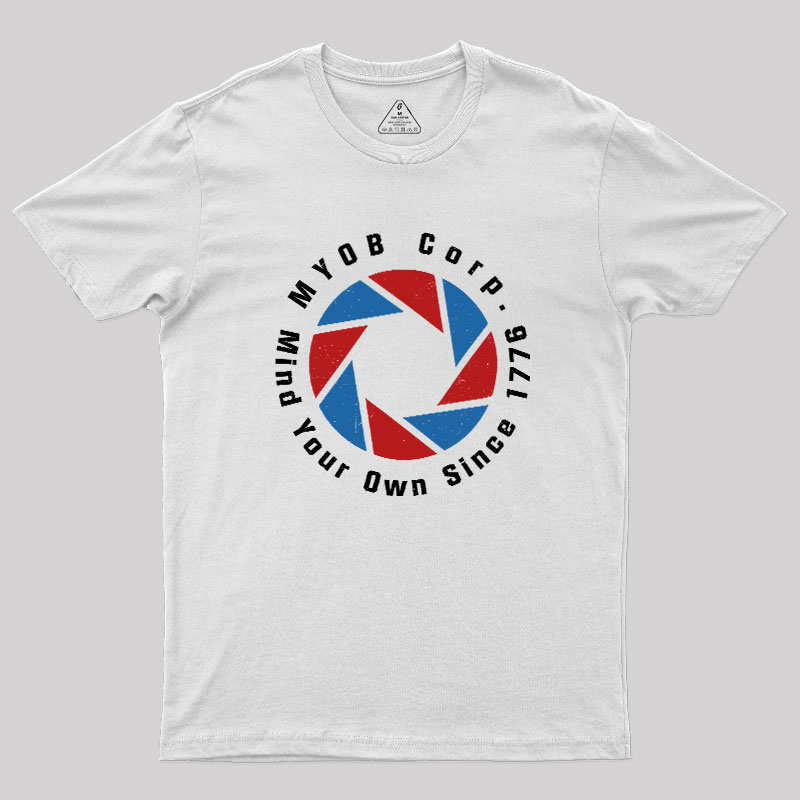 Mind Your Own Since 1776 Geek T-Shirt