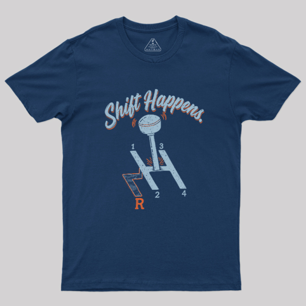 Shift Happens Geek T-Shirt
