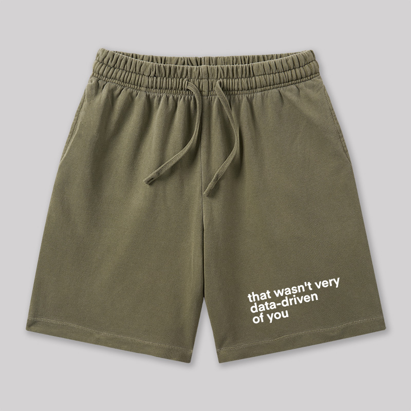 That Wasn't Very Data Driven Of You Geeky Washed Shorts